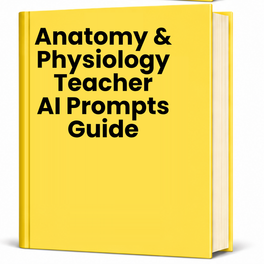 Anatomy & Physiology Teacher AI Prompt Pack