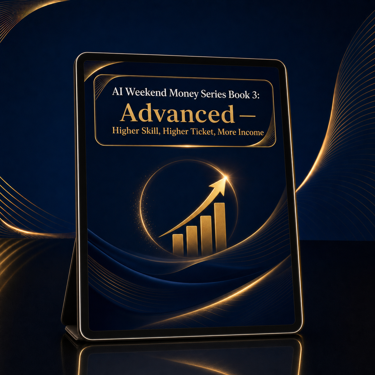 AI Weekend Money Series Book 3: Advanced — Higher Skill, Higher Ticket, More Income